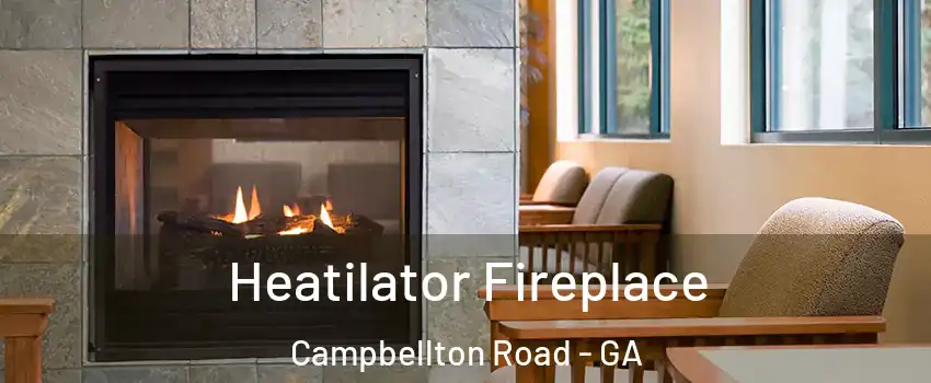 Heatilator Fireplace Campbellton Road - GA