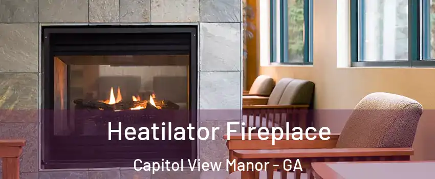 Heatilator Fireplace Capitol View Manor - GA