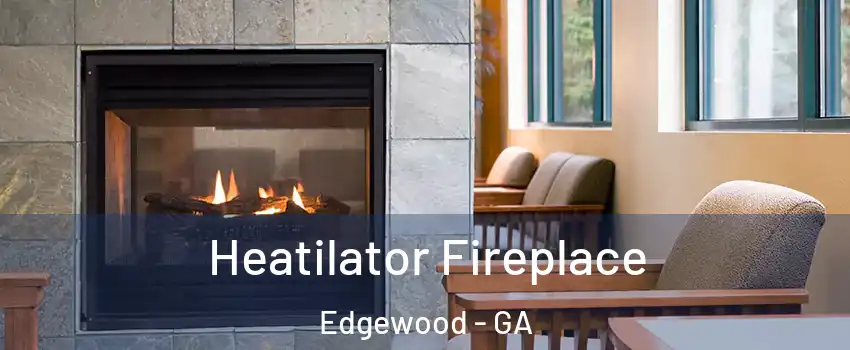 Heatilator Fireplace Edgewood - GA