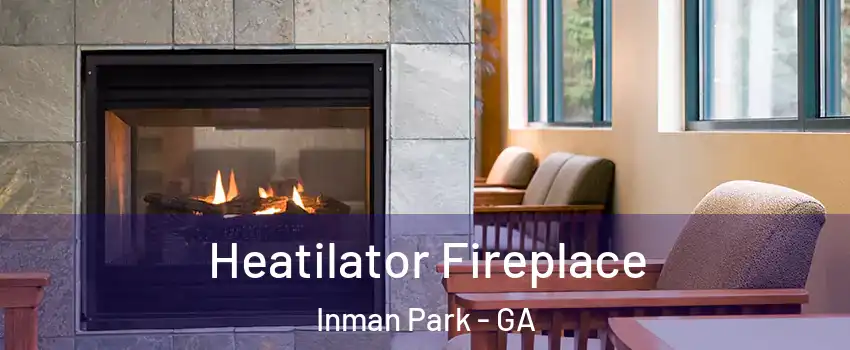 Heatilator Fireplace Inman Park - GA