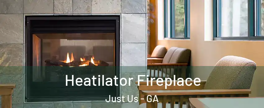 Heatilator Fireplace Just Us - GA