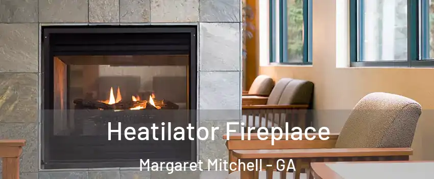Heatilator Fireplace Margaret Mitchell - GA