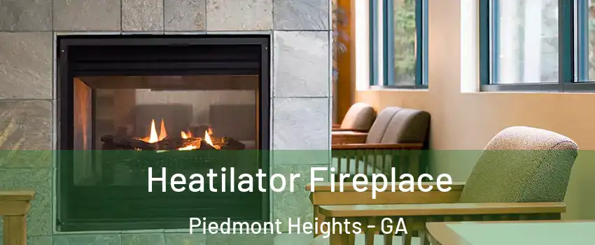 Heatilator Fireplace Piedmont Heights - GA