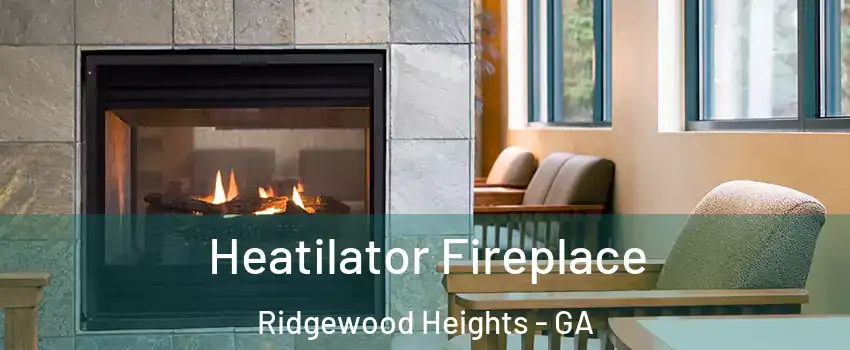 Heatilator Fireplace Ridgewood Heights - GA
