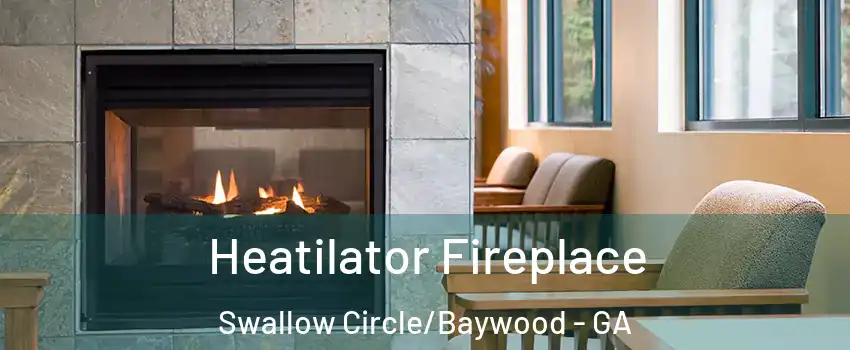 Heatilator Fireplace Swallow Circle/Baywood - GA