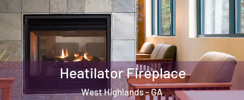 Heatilator Fireplace West Highlands - GA