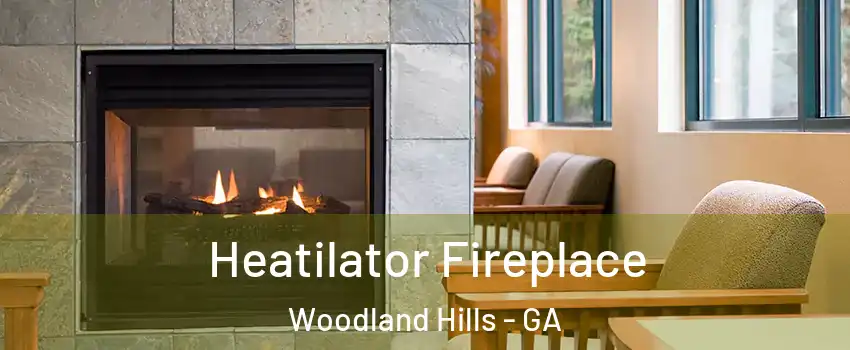 Heatilator Fireplace Woodland Hills - GA