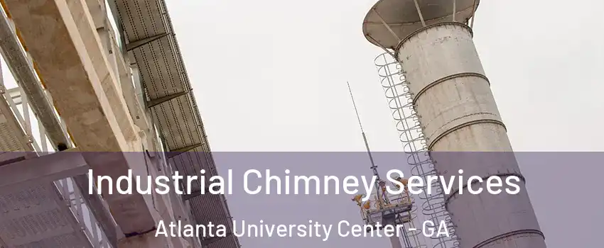 Industrial Chimney Services Atlanta University Center - GA