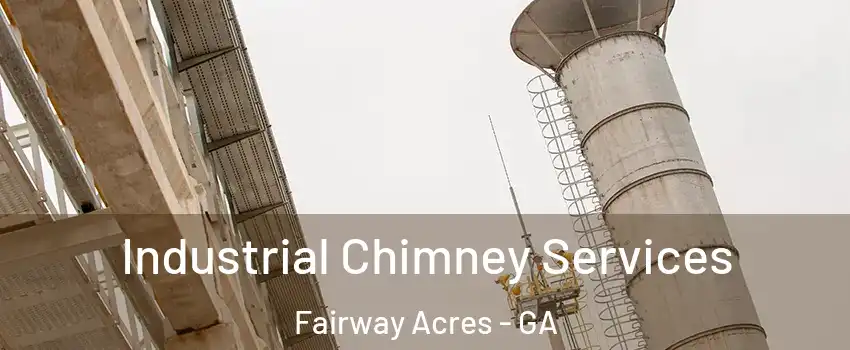 Industrial Chimney Services Fairway Acres - GA