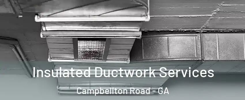 Insulated Ductwork Services Campbellton Road - GA