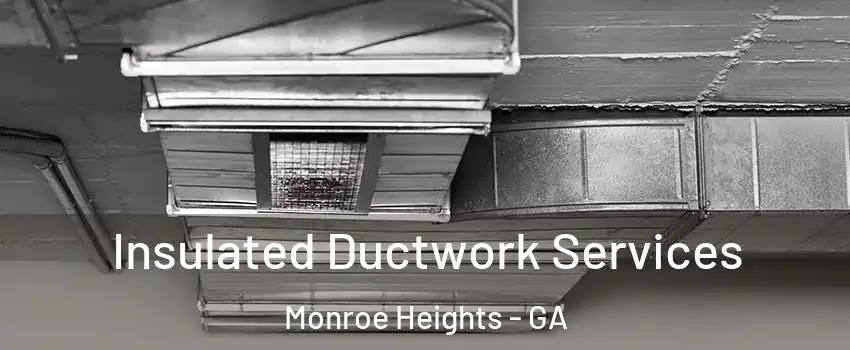 Insulated Ductwork Services Monroe Heights - GA