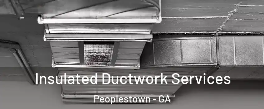 Insulated Ductwork Services Peoplestown - GA
