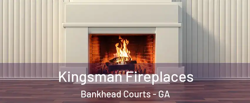 Kingsman Fireplaces Bankhead Courts - GA