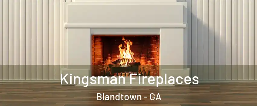 Kingsman Fireplaces Blandtown - GA