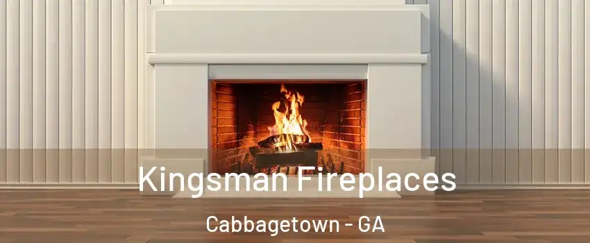 Kingsman Fireplaces Cabbagetown - GA