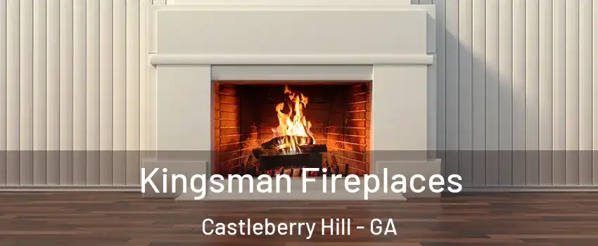 Kingsman Fireplaces Castleberry Hill - GA