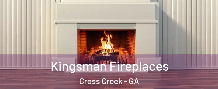 Kingsman Fireplaces Cross Creek - GA
