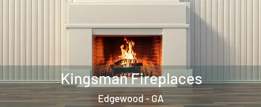 Kingsman Fireplaces Edgewood - GA