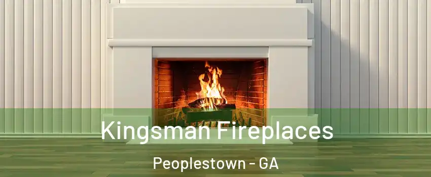 Kingsman Fireplaces Peoplestown - GA