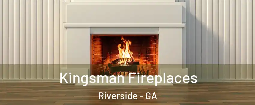 Kingsman Fireplaces Riverside - GA