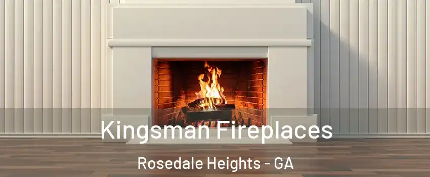 Kingsman Fireplaces Rosedale Heights - GA