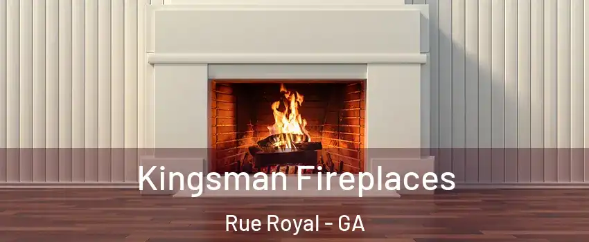 Kingsman Fireplaces Rue Royal - GA