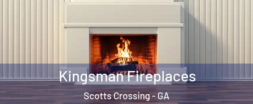 Kingsman Fireplaces Scotts Crossing - GA