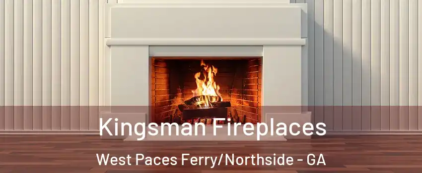 Kingsman Fireplaces West Paces Ferry/Northside - GA