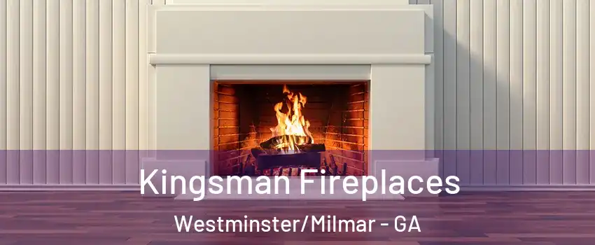 Kingsman Fireplaces Westminster/Milmar - GA