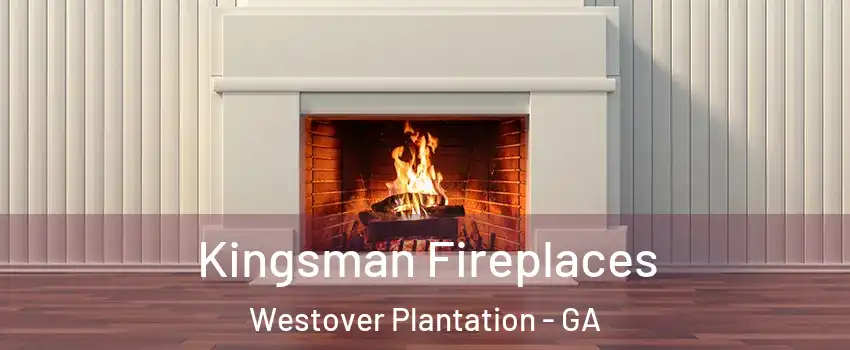 Kingsman Fireplaces Westover Plantation - GA
