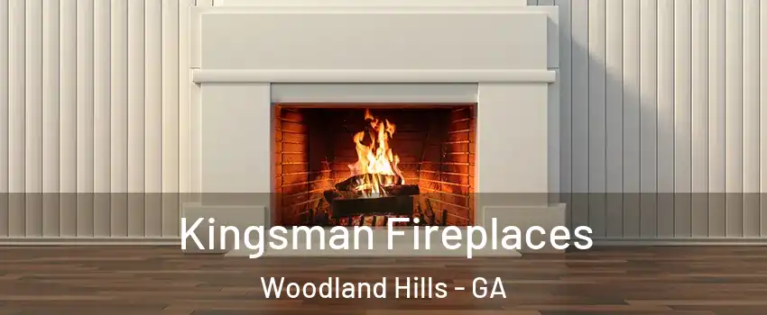 Kingsman Fireplaces Woodland Hills - GA