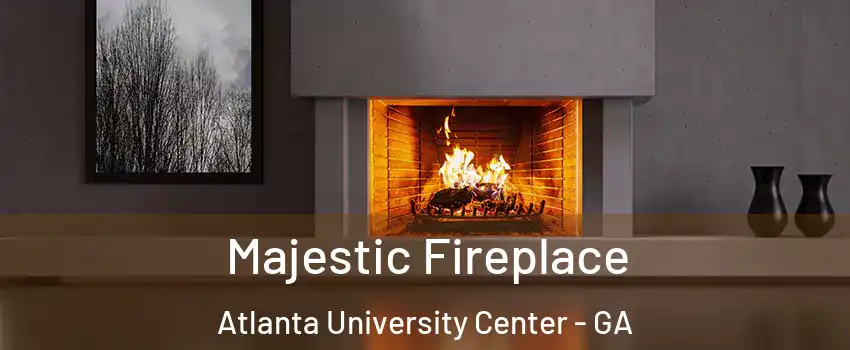 Majestic Fireplace Atlanta University Center - GA