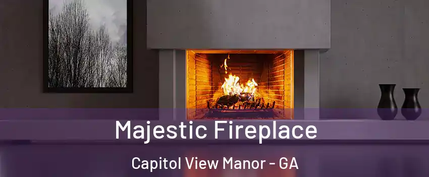 Majestic Fireplace Capitol View Manor - GA