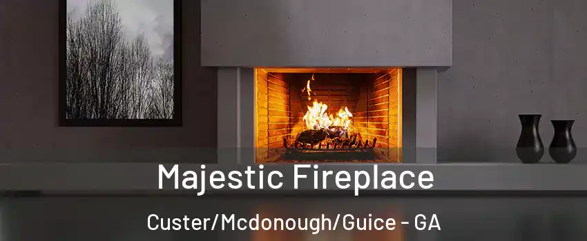 Majestic Fireplace Custer/Mcdonough/Guice - GA