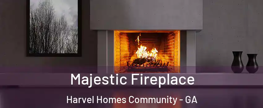 Majestic Fireplace Harvel Homes Community - GA