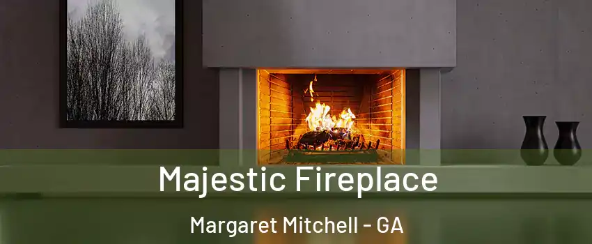 Majestic Fireplace Margaret Mitchell - GA