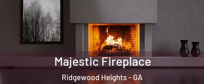 Majestic Fireplace Ridgewood Heights - GA