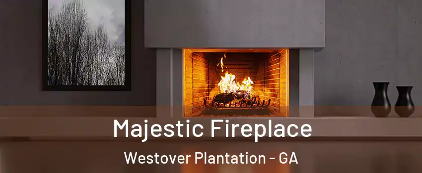 Majestic Fireplace Westover Plantation - GA