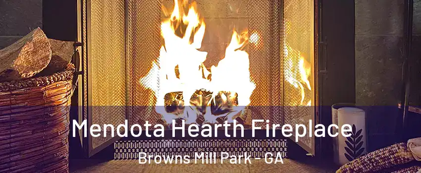 Mendota Hearth Fireplace Browns Mill Park - GA
