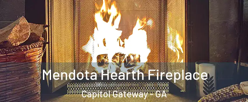 Mendota Hearth Fireplace Capitol Gateway - GA