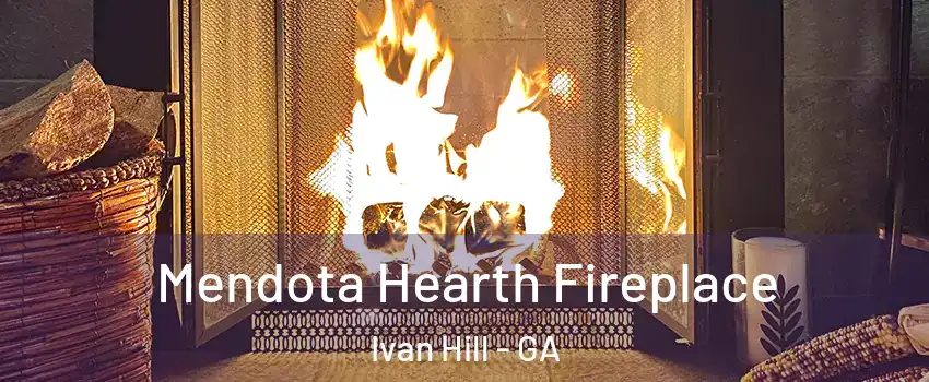 Mendota Hearth Fireplace Ivan Hill - GA