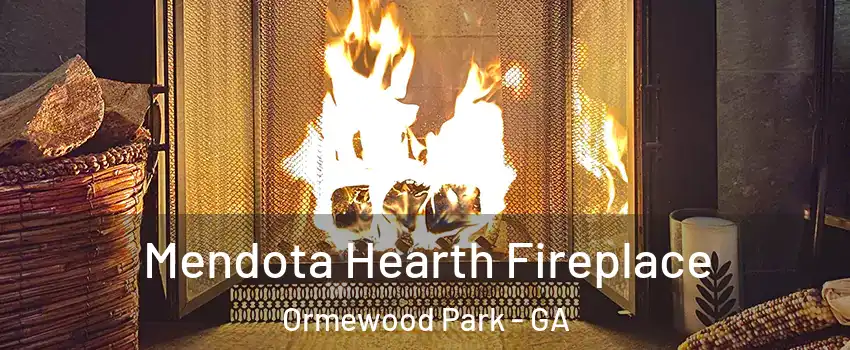 Mendota Hearth Fireplace Ormewood Park - GA