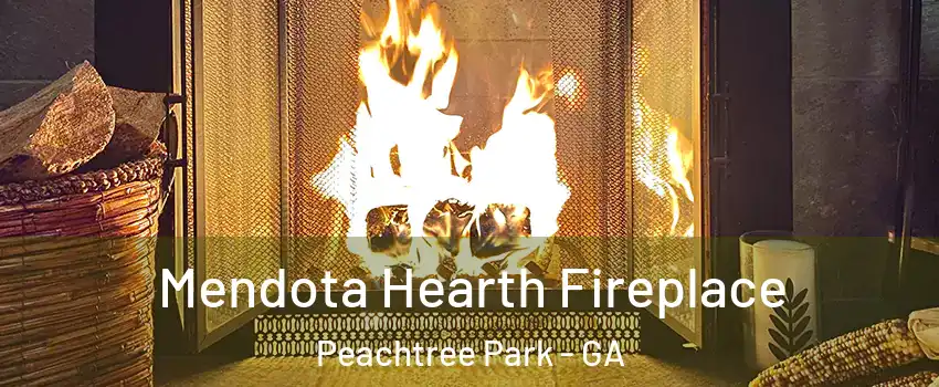 Mendota Hearth Fireplace Peachtree Park - GA