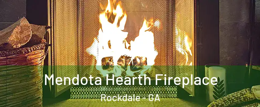 Mendota Hearth Fireplace Rockdale - GA
