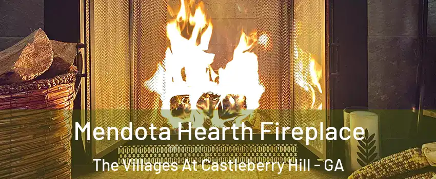 Mendota Hearth Fireplace The Villages At Castleberry Hill - GA