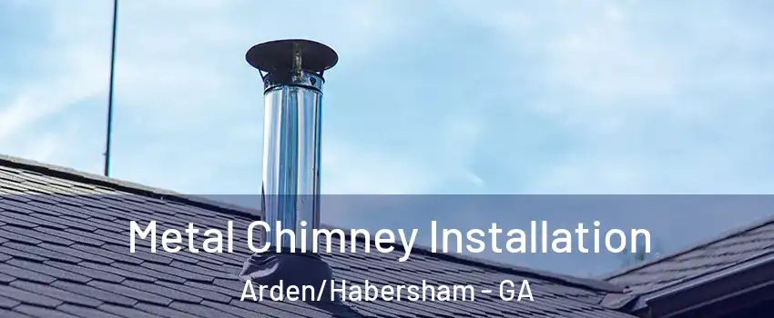 Metal Chimney Installation Arden/Habersham - GA