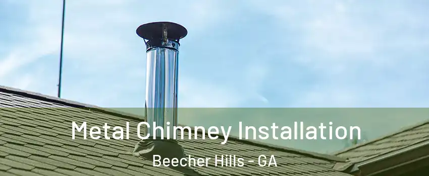 Metal Chimney Installation Beecher Hills - GA