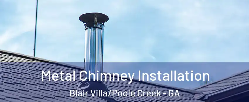 Metal Chimney Installation Blair Villa/Poole Creek - GA