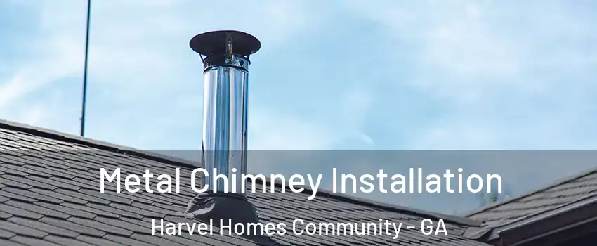 Metal Chimney Installation Harvel Homes Community - GA