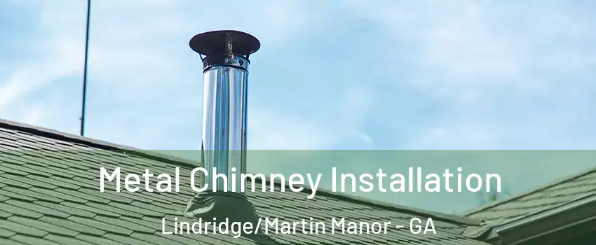 Metal Chimney Installation Lindridge/Martin Manor - GA